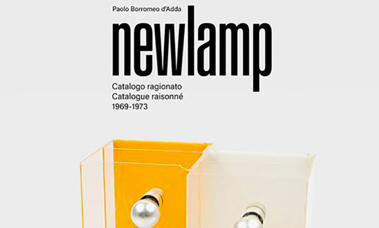 Newlamp. Catalogo ragionato-Catalogue raisonné 1969-1973.