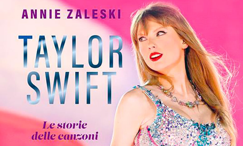 Taylor Swift. Le storie delle canzoni