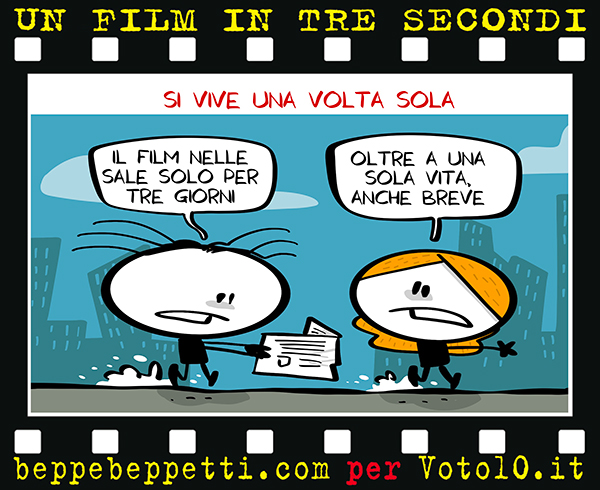 La vignetta di Si vive una volta sola - Beppe Beppetti per Voto 10