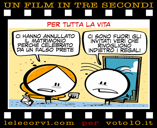 La vignetta di Per tutta la vita - Lele Corvi per Voto 10