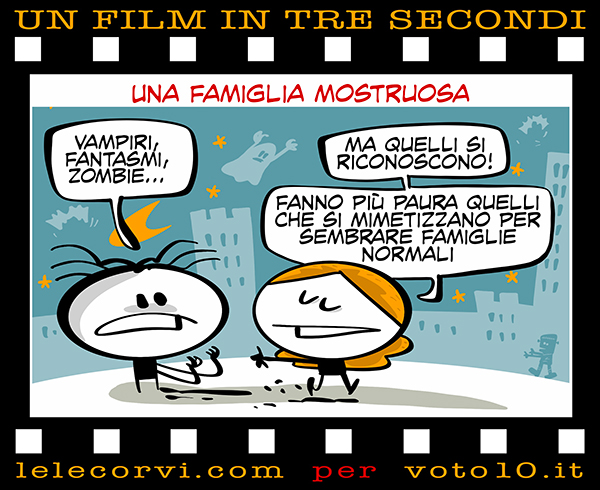 La vignetta di Una famiglia mostruosa - Lele Corvi per Voto 10