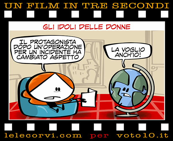 La vignetta di Gli idoli delle donne - Lele Corvi per Voto 10