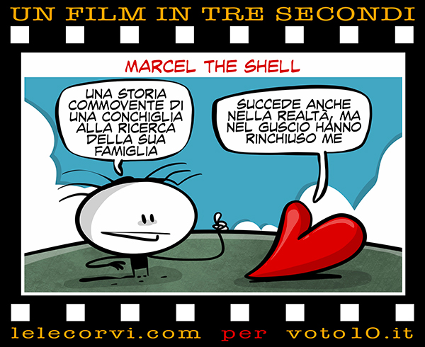 La vignetta di Marcel the Shell - Lele Corvi per Voto 10