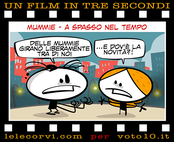 La vignetta di Mummie - A spasso nel tempo - Lele Corvi per Voto 10